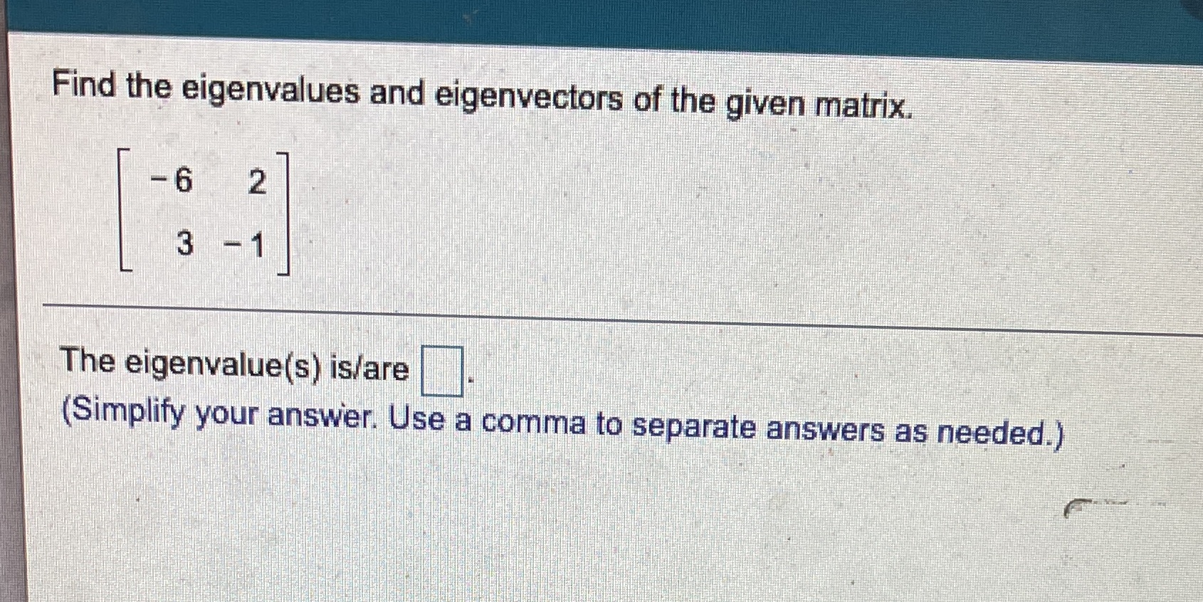 Find the eigenvalues and eigenvectors of the