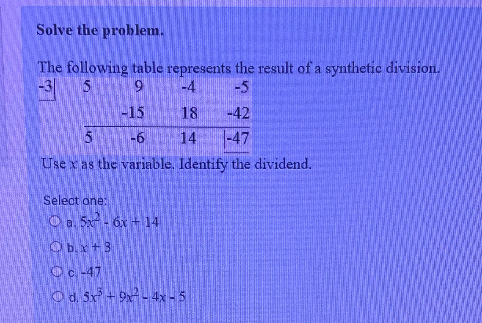Solve the problem. The following table represents