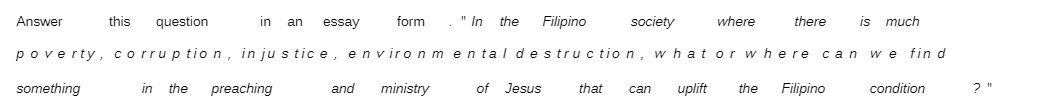 there question in an essay form " In the Filipino