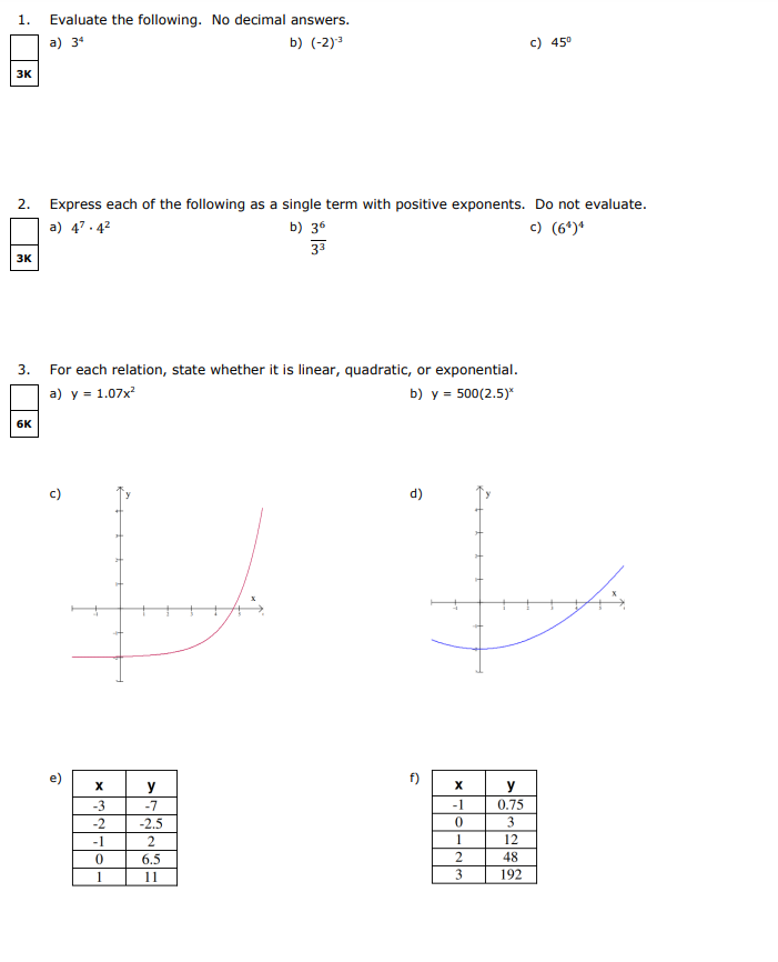 1. Evaluate the following. No decimal answers. a)