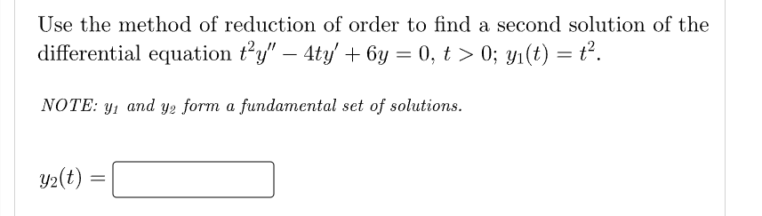Use the method of reduction of order to nd a