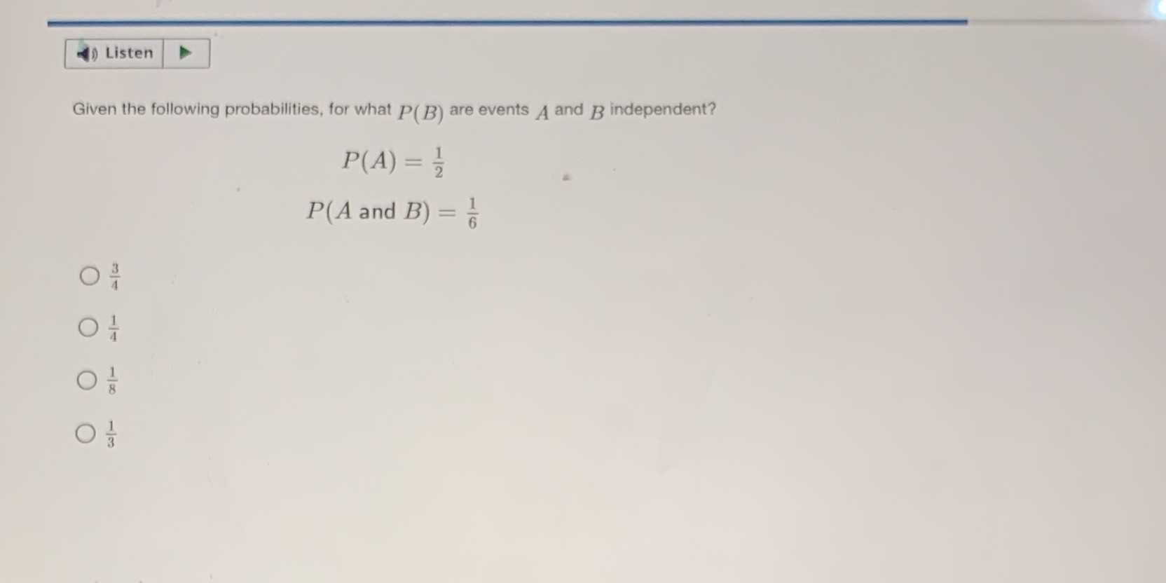 Listen Given the following probabilities, for