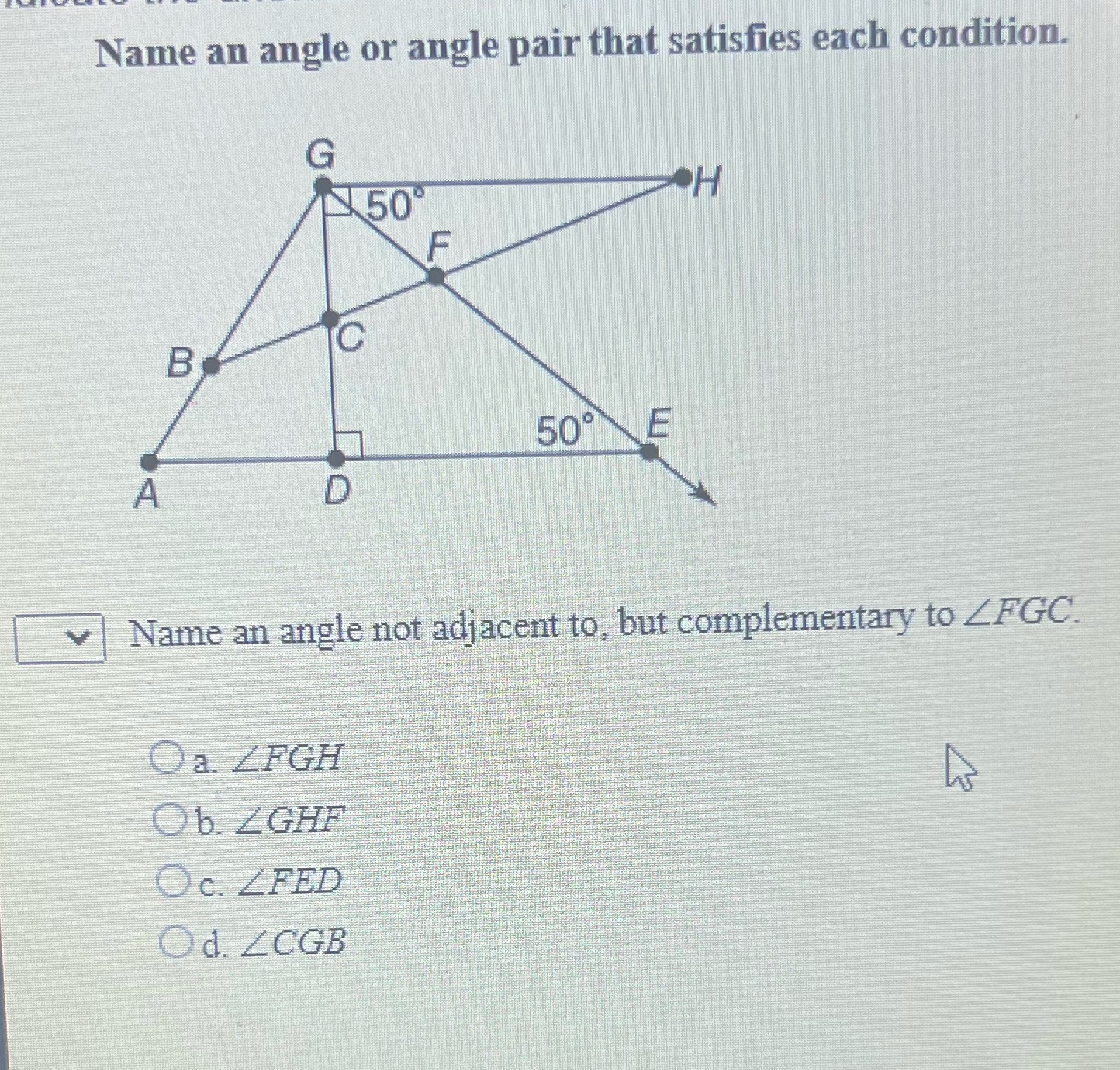 Name an angle or angle pair that satisfies each
