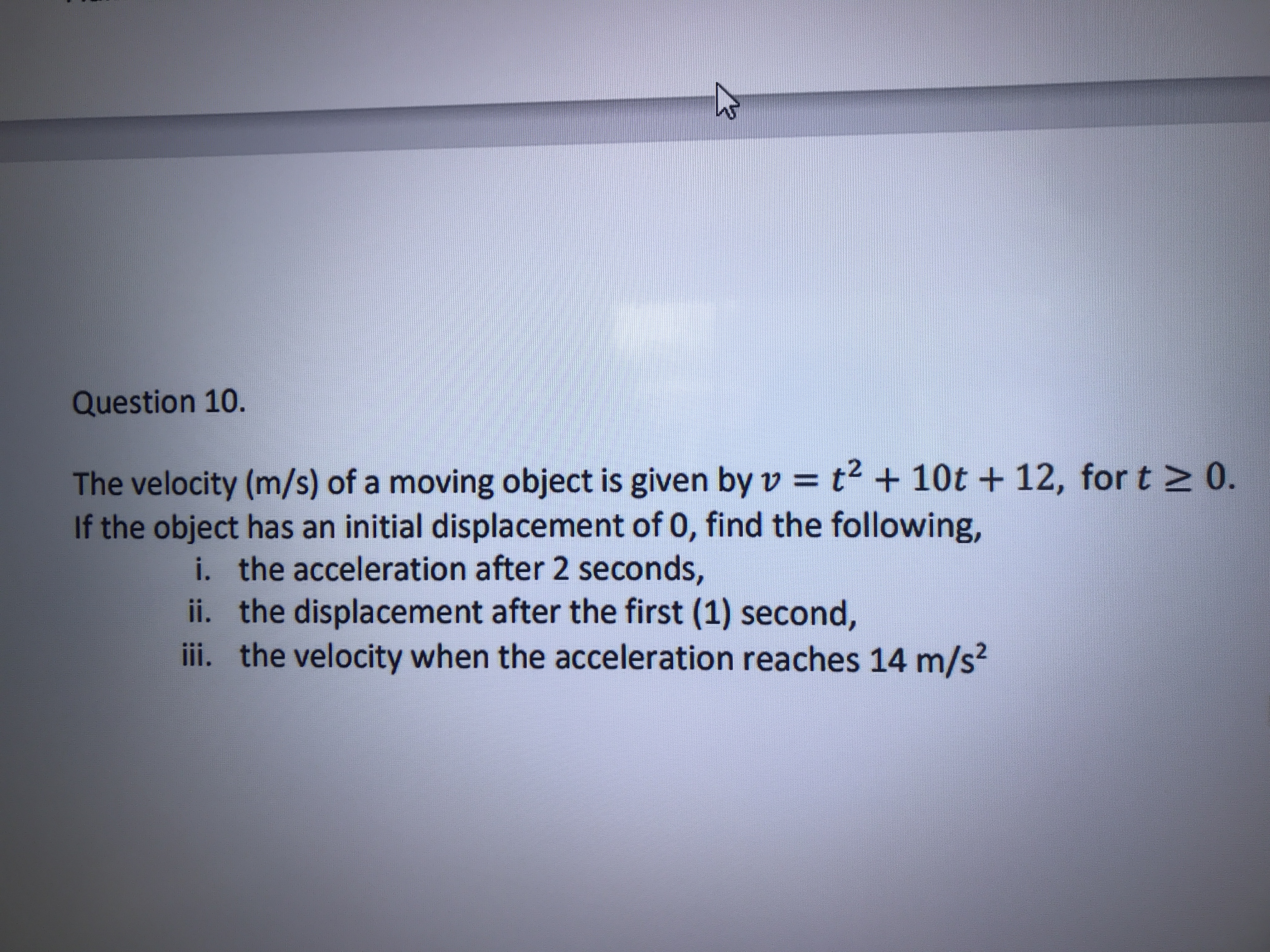 Question 10. The velocity (m/s) of a moving