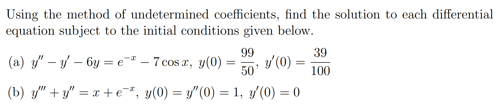 Using the method of undetermined coefficients,