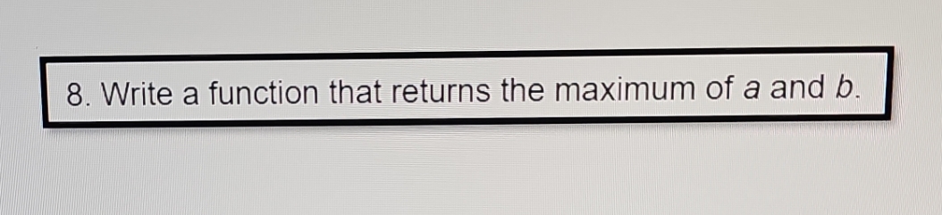 Solve: 8. Write a function that returns the