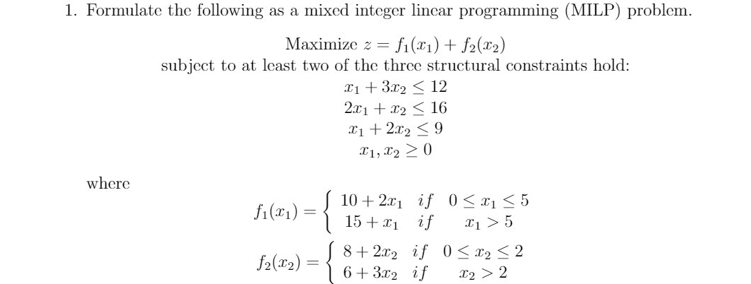 1. Formulate the following as a mixed integer