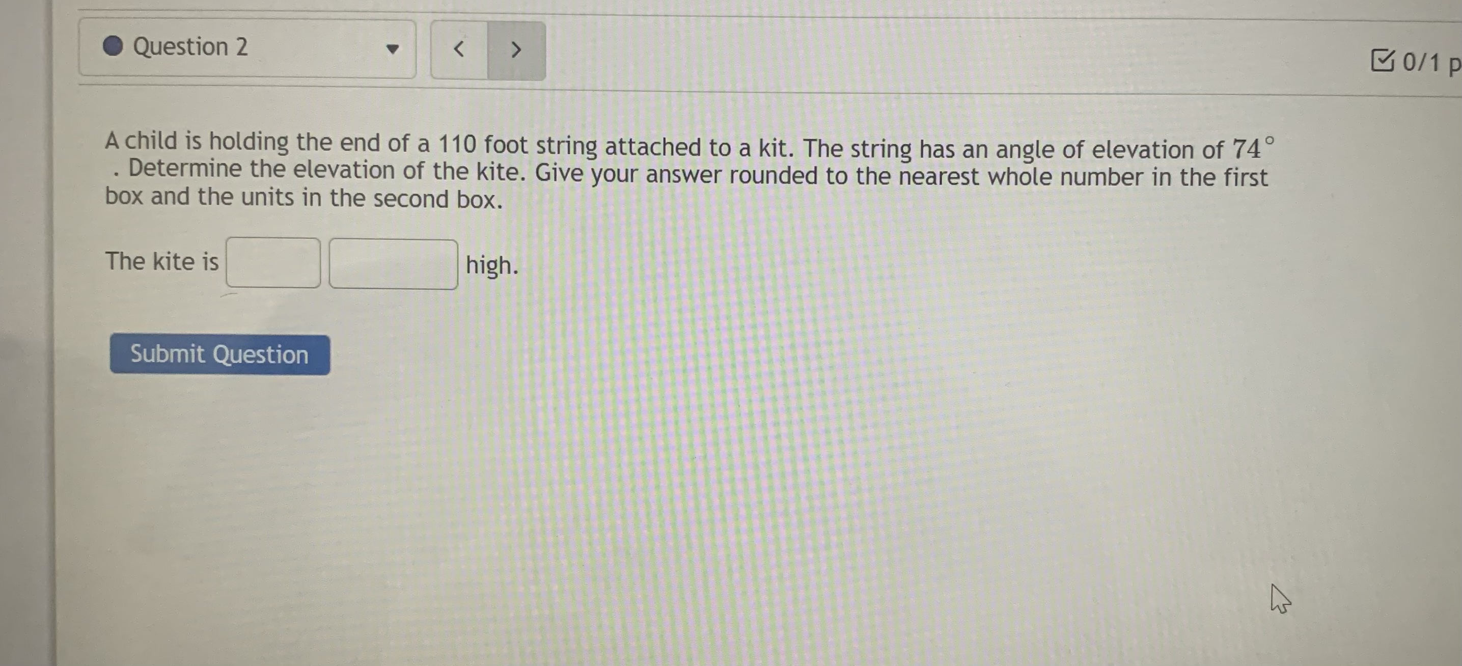 Question 2 < 0/1 P A child is holding the end of