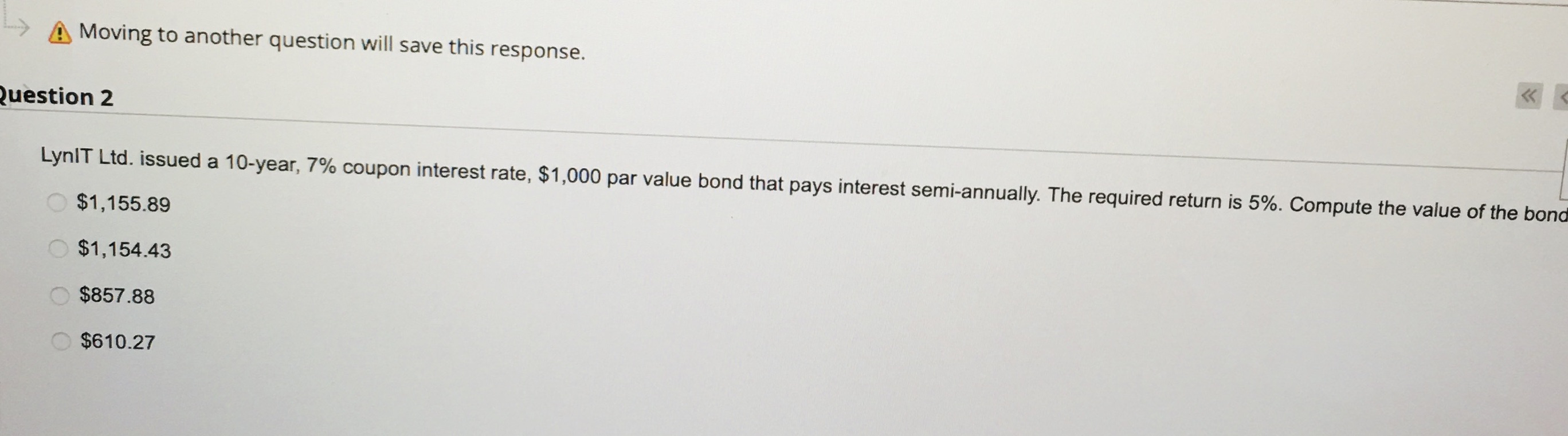 - > A Moving to another question will save this