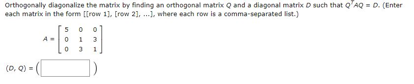 Consider the following. 8 A = -2 5 Find all