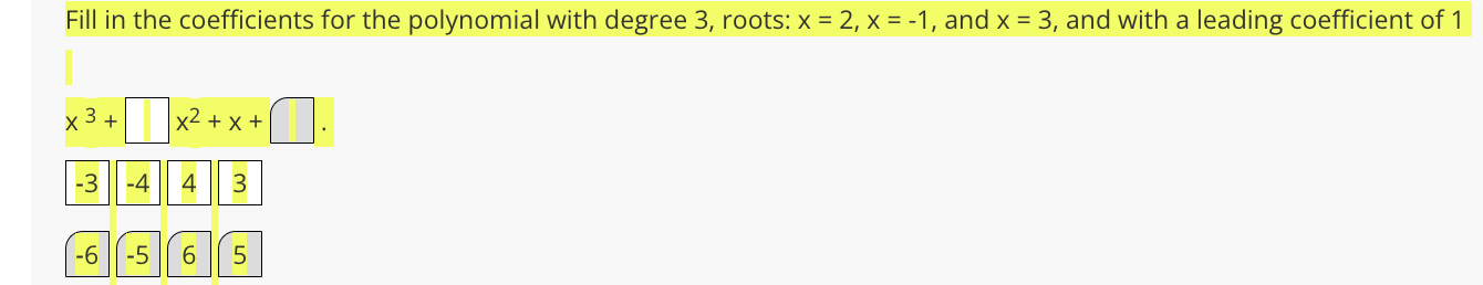 Fill in the coefficients for the polynomial with