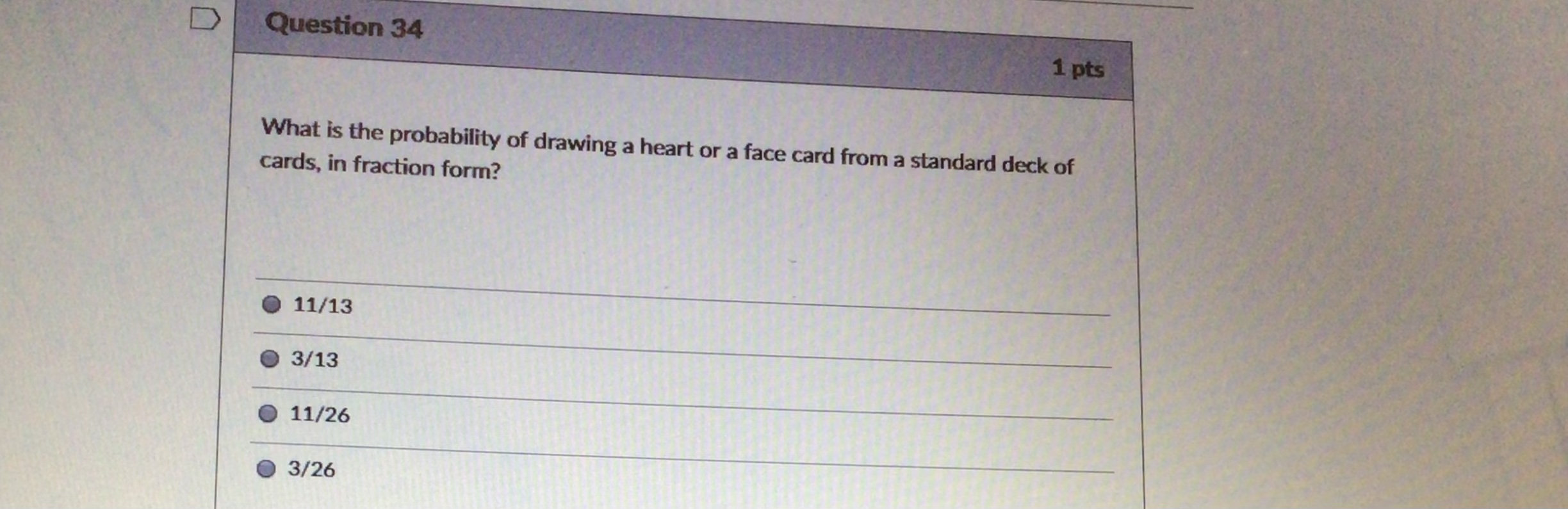 D Question 33 1 pts A box has 3 red marbles, 5