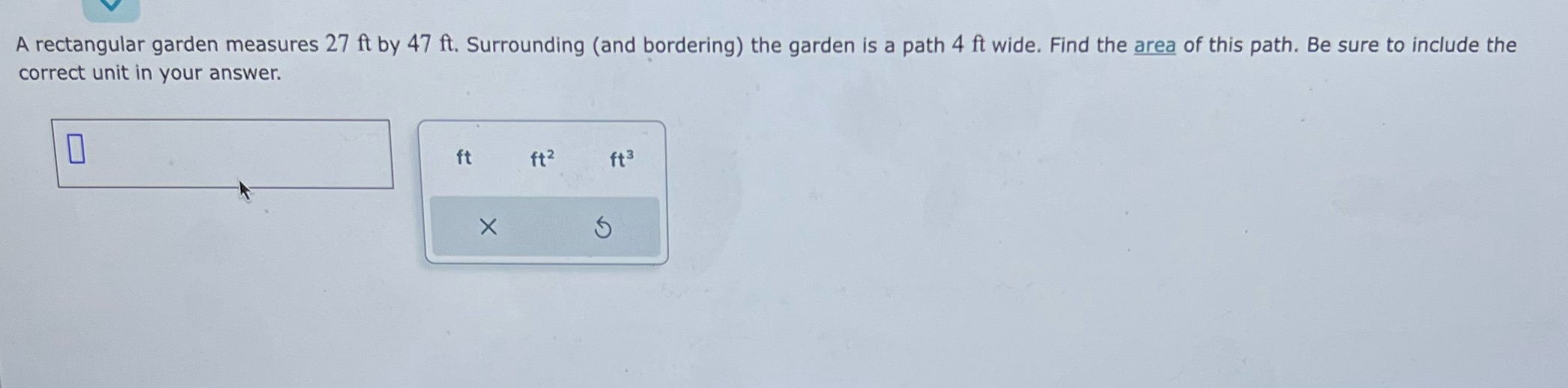 correct unit in your answer. A rectangular garden
