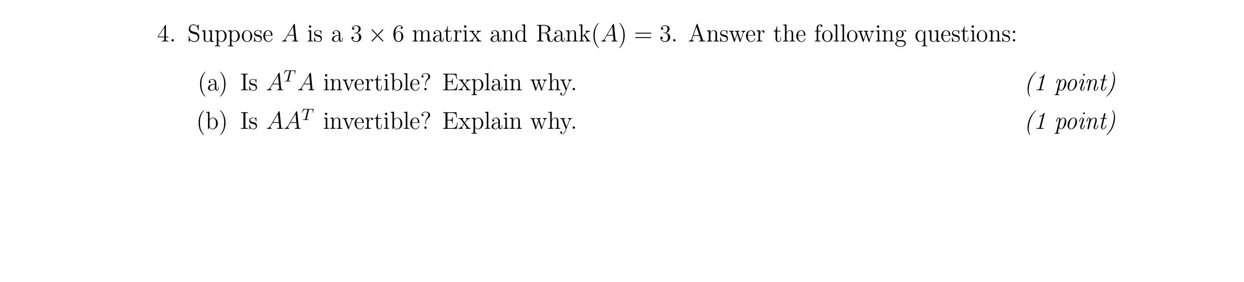 Linear help 4. Suppose A is a 3 x 6 matrix and