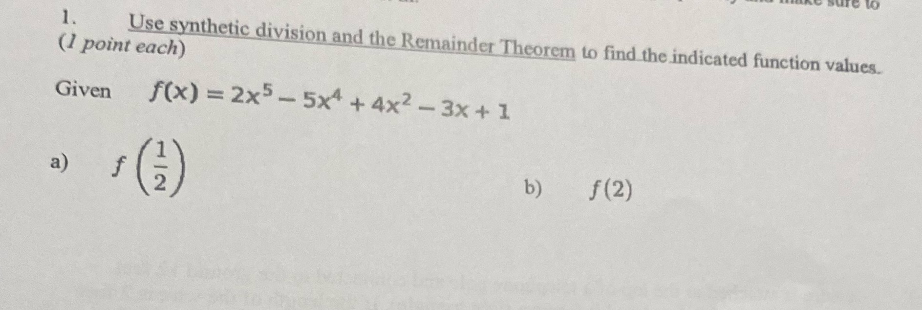 Please show your work. 1. Use synthetic division