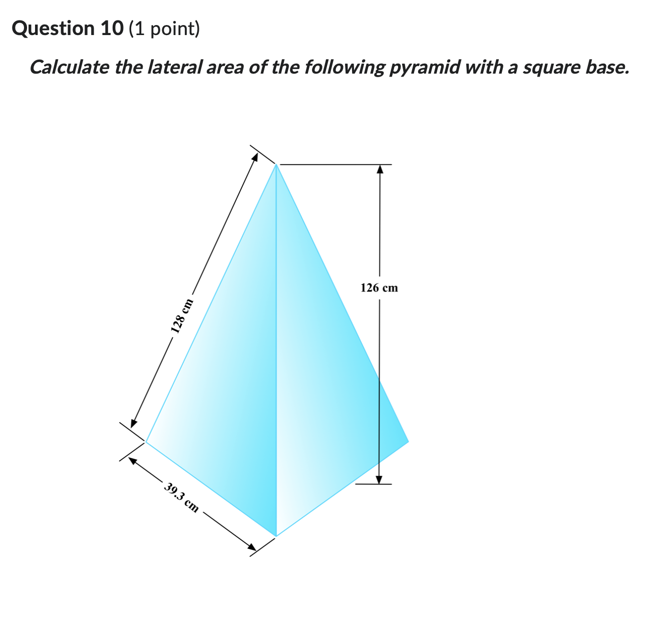 Question 10 (1 point) Calculate the lateral area