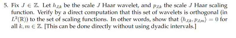 5. Fix J E 3. Let it}; be the scale J Haar