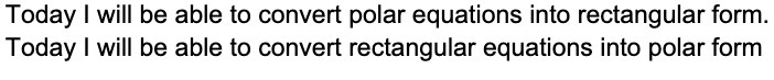 Today I will be able to convert polar equations