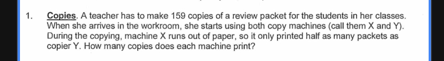 1 . Copies. A teacher has to make 159 copies of a