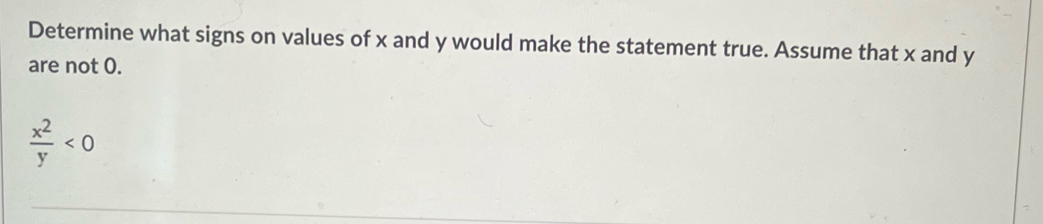 A. Y must be negative B. X and y must be negative