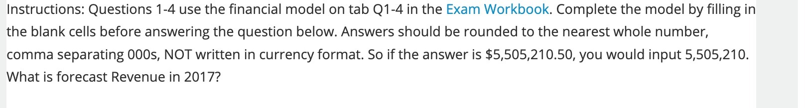 Instructions: Questions 1-4 use the financial