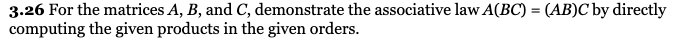 Please answer in detail. 3-26 For the matrices A,