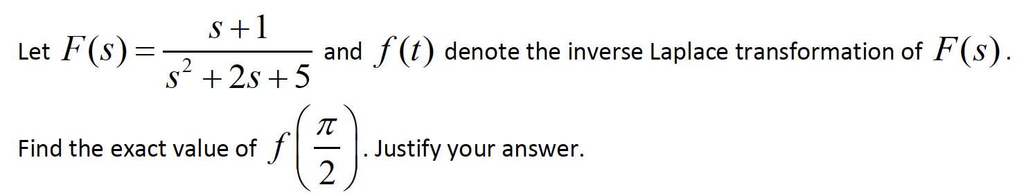 5+1 Let F(S) = and f(l') denote the inverse