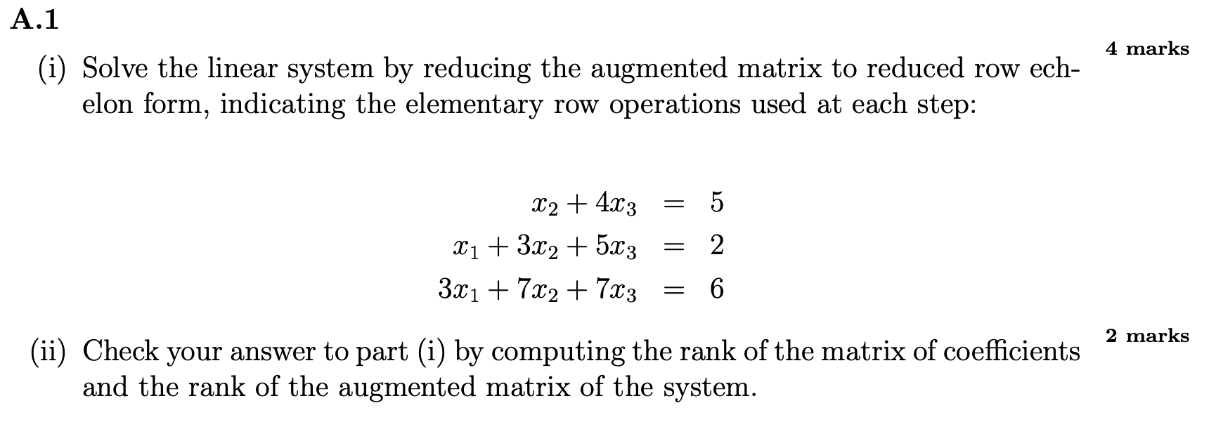 A.1 (i) Solve the linear system by reducing the