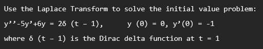 Use the Laplace Transform to solve the initial