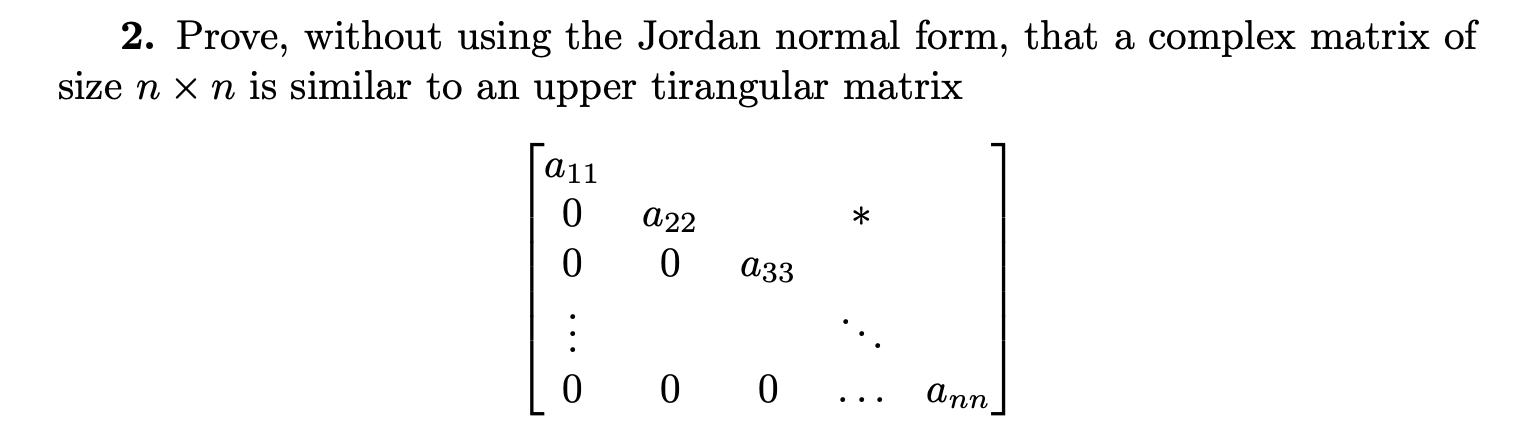 2. Prove, without using the Jordan normal form,