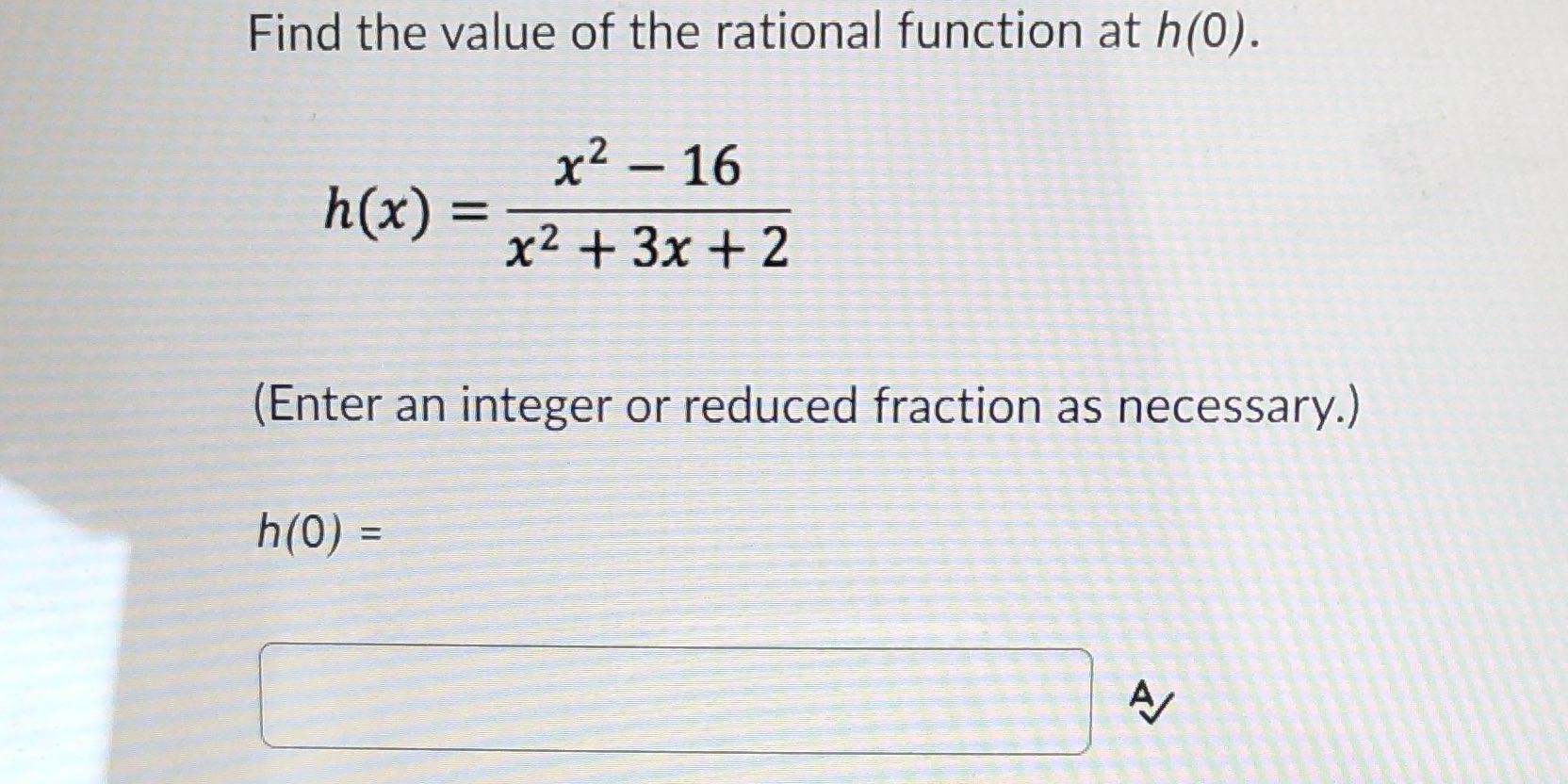 Find the value of the rational function at h(0).