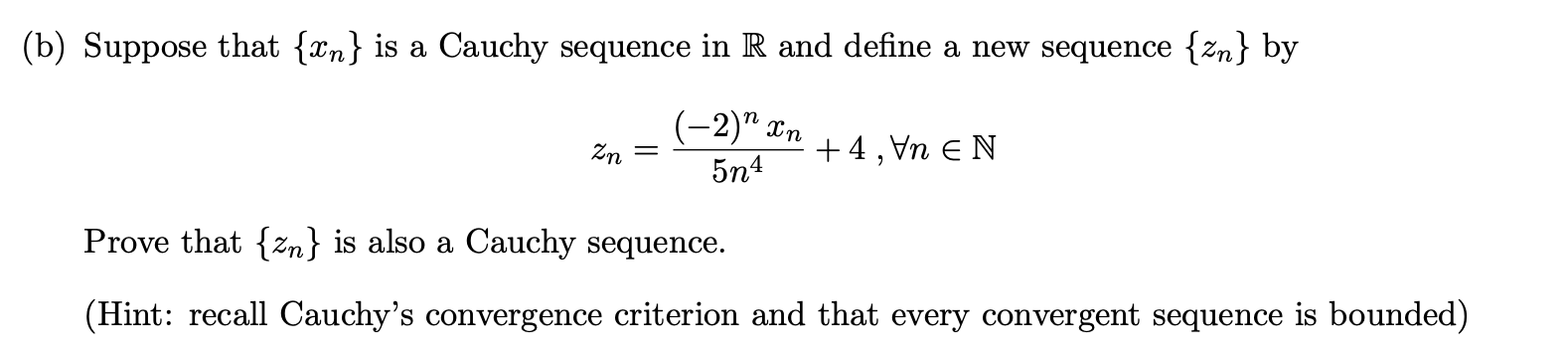 (b) Suppose that {n} is a Cauchy sequence in R