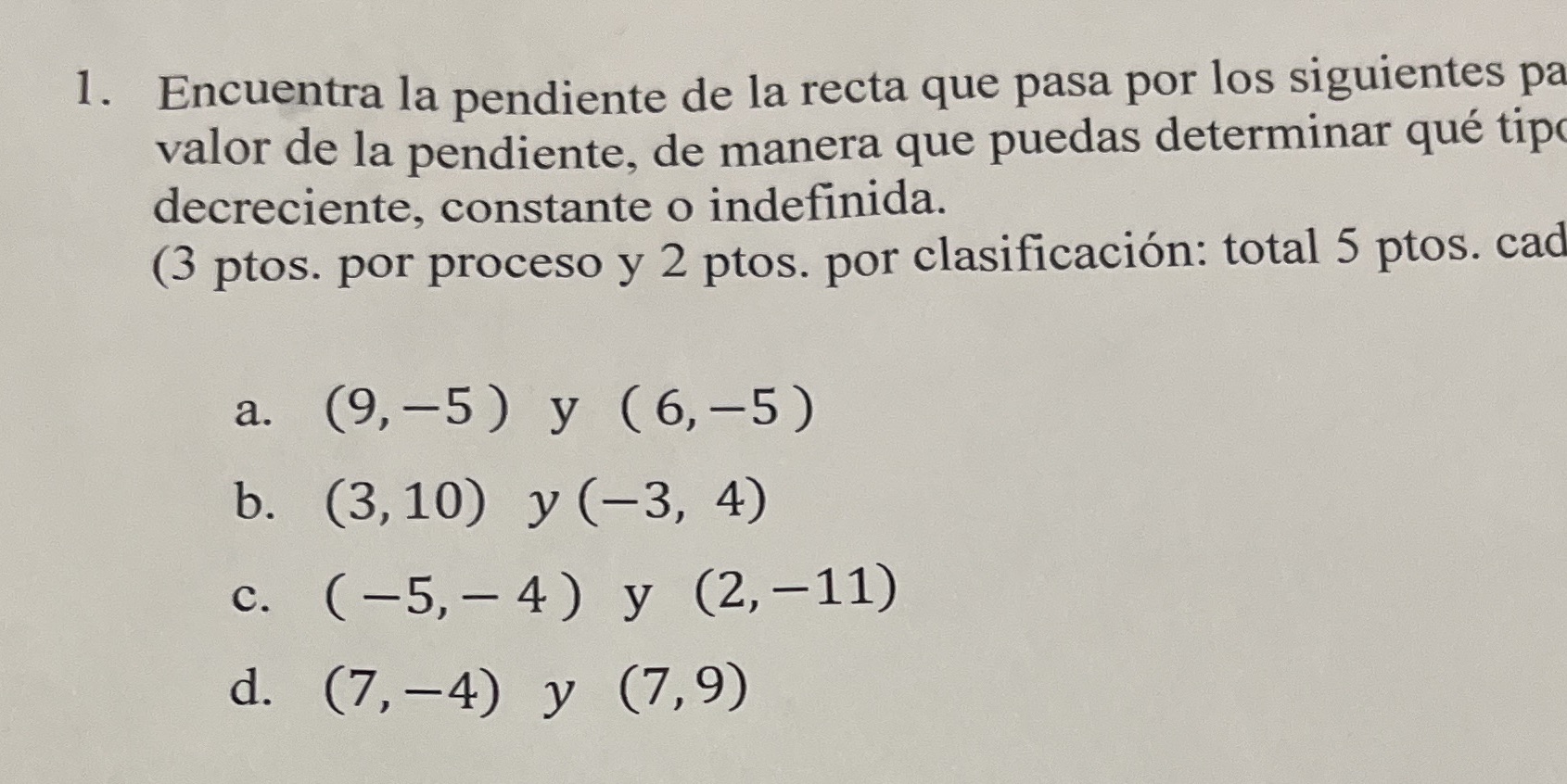1. Encuentro la pendiente de la recta que pasa