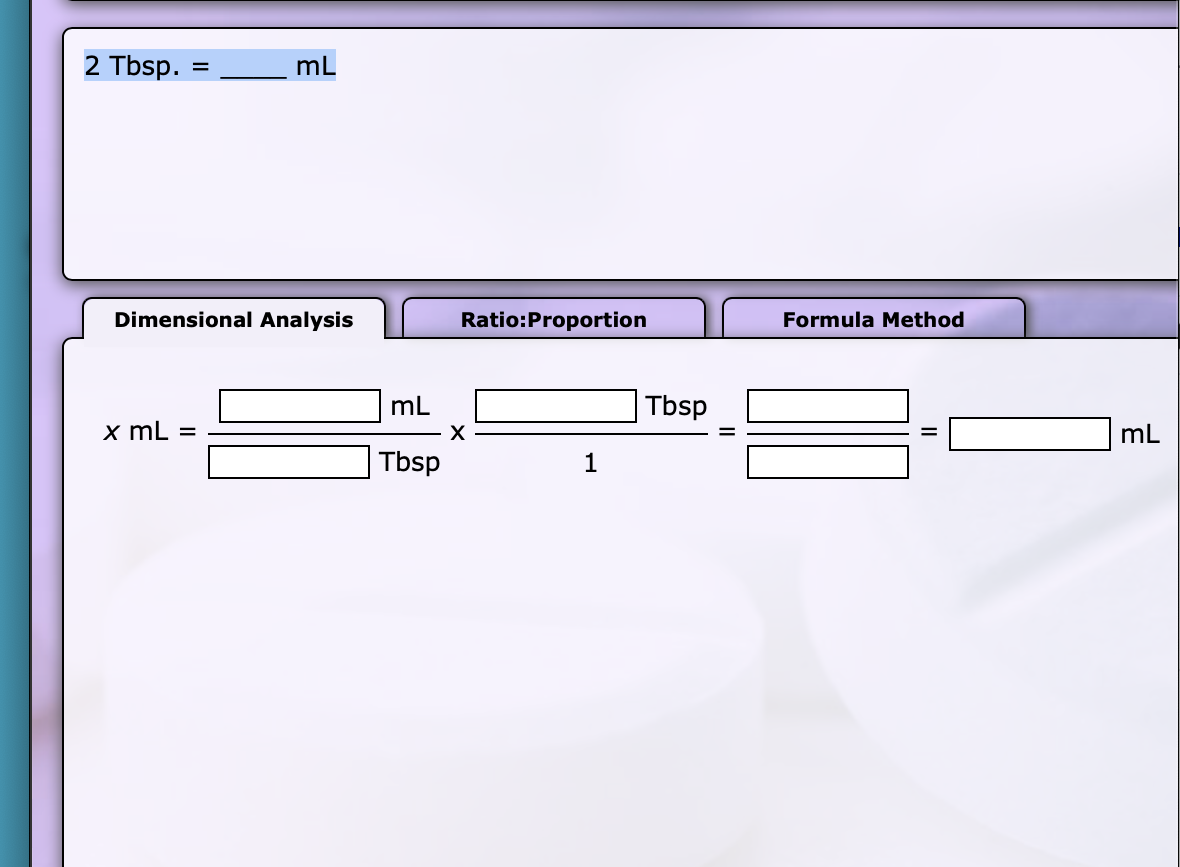 2 Tbsp. = ____ mL please use dimensional analysis