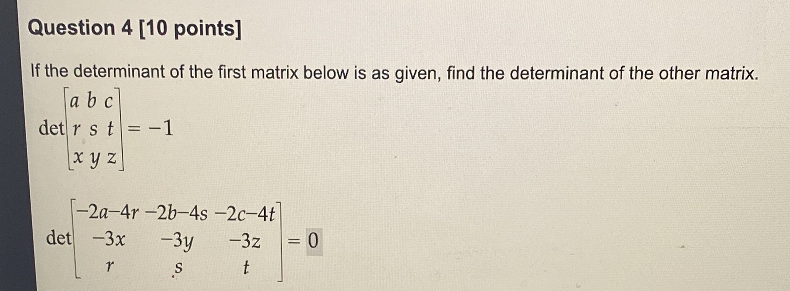 Question 4 [10 points] If the determinant of the