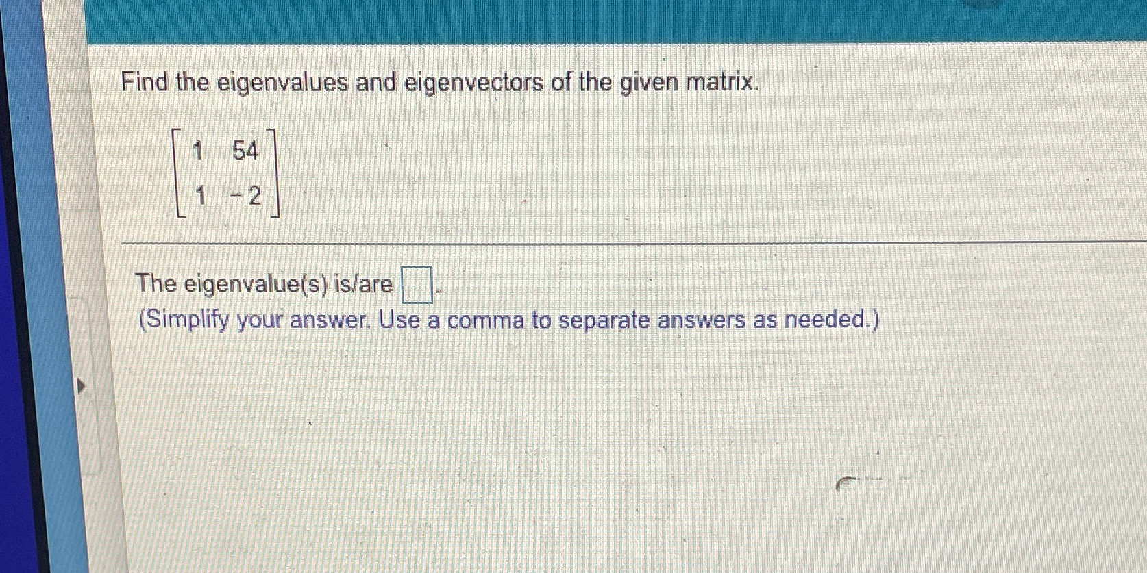 Find the eigenvalues and eigenvectors of the