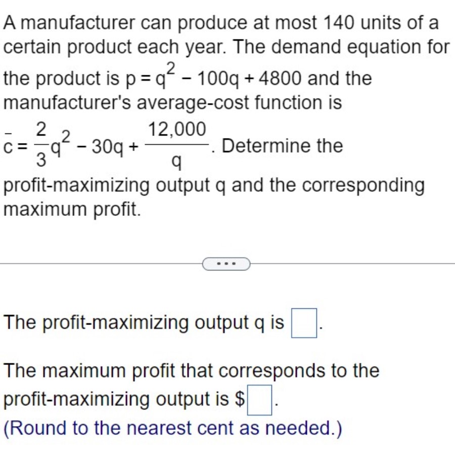 A manufacturer can produce at most 140 units of a