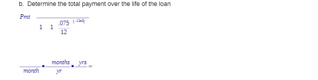 b. Determine the total payment over the life of