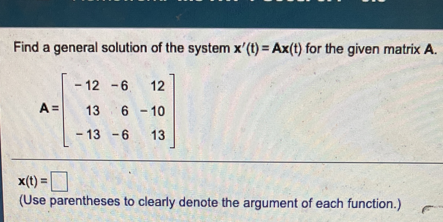 Find a general solution of the system x'(t)