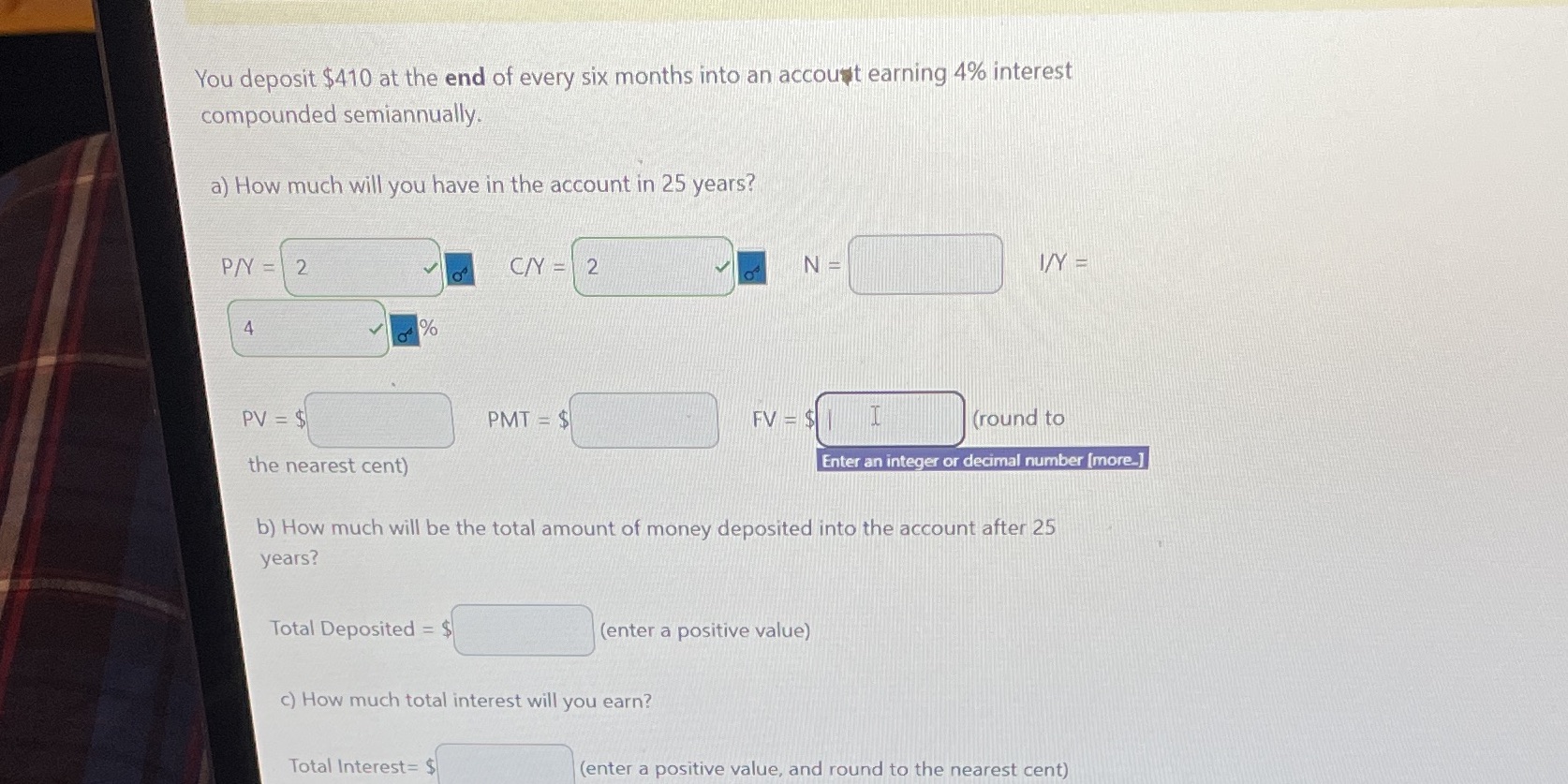 You deposit $410 at the end of every six months