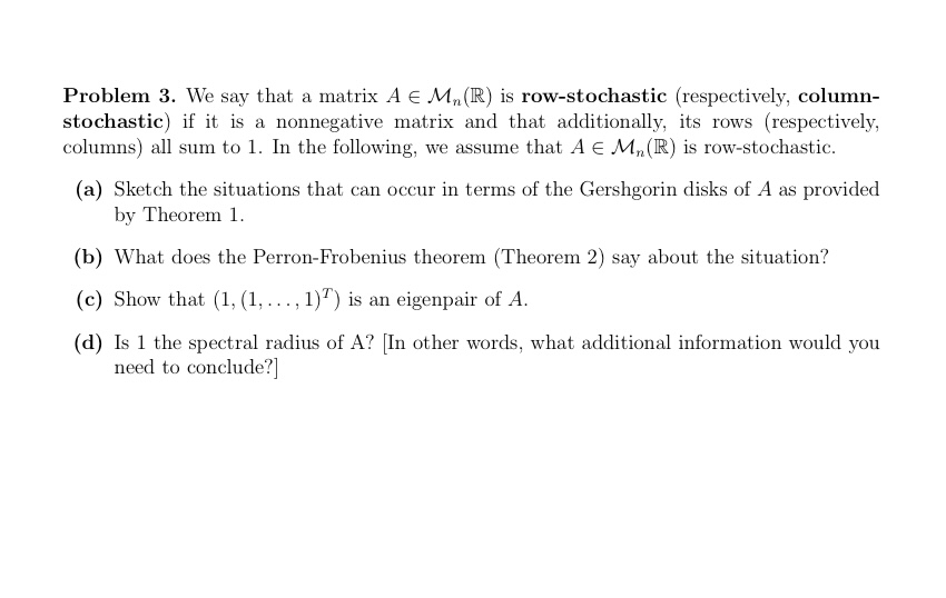Problem 3. We say that a matrix A e M. (R) is