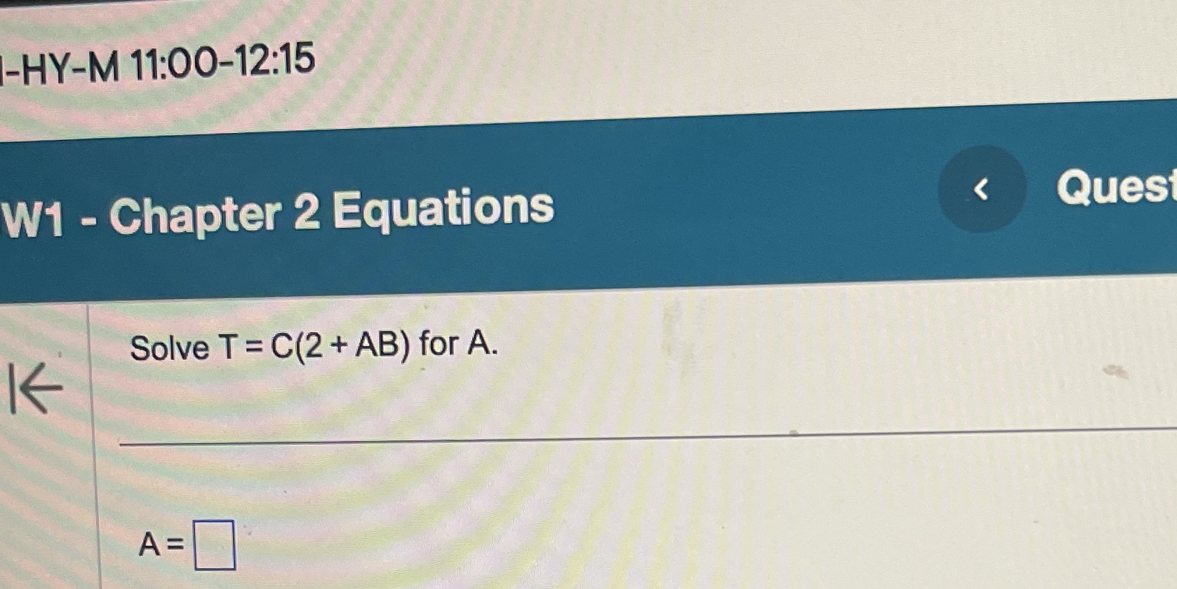 -HY-M 11:00-12:15 W1 - Chapter 2 Equations Ques