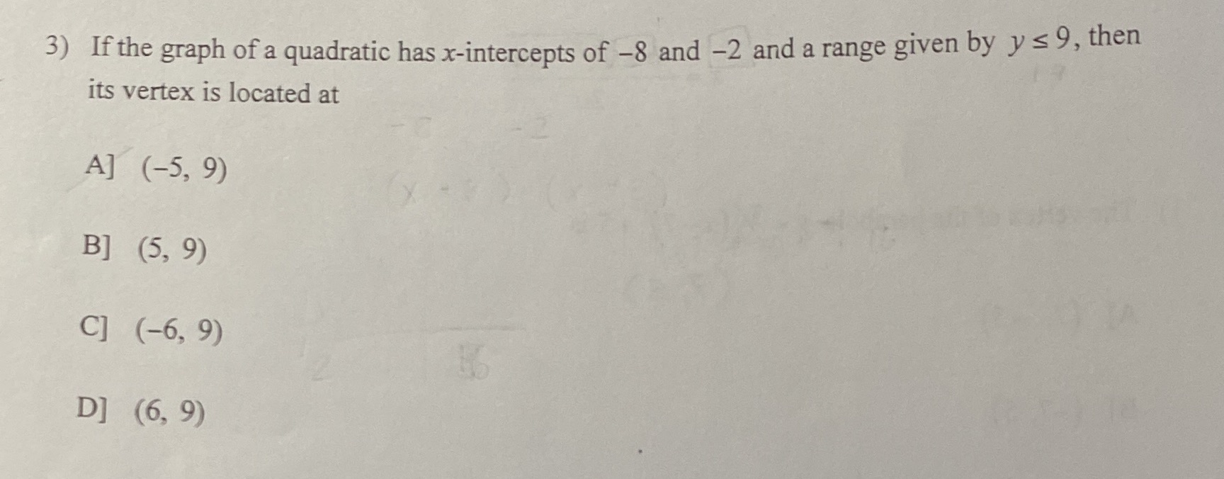 3) If the graph of a quadratic has x-intercepts