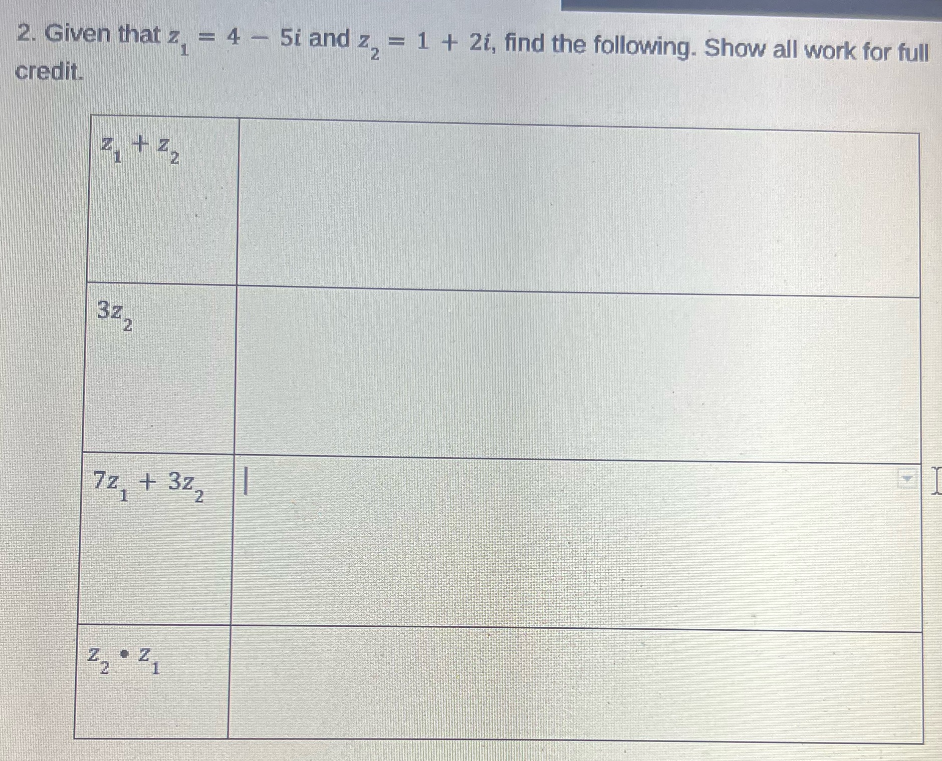 Please show all work. 2. Given that z. = 4 - 5i