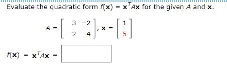 Evaluate the quadratic form f(x) = x Ax for the