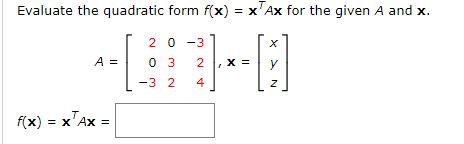 Evaluate the quadratic form f(x) = x Ax for the