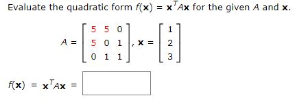 Evaluate the quadratic form f(x) = x Ax for the