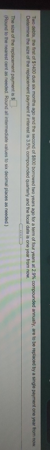 answer please Two debts, the first of $1400 due