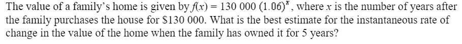 The value of a family's home is given byx) = 130