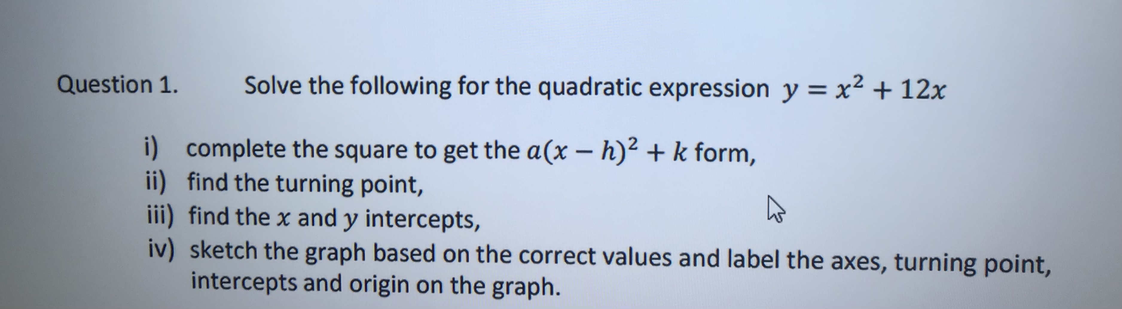 Question 1. Solve the following for the quadratic